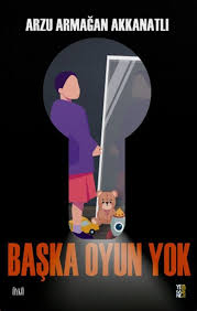 BAŞKA OYUN YOK’TAN ÇIKINCA-SÜREYYA GEÇİCİ